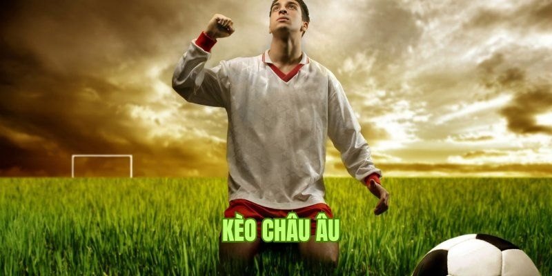 Kèo Châu Âu